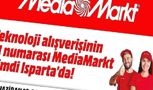 MediaMarkt Isparta’da mağaza açıyor