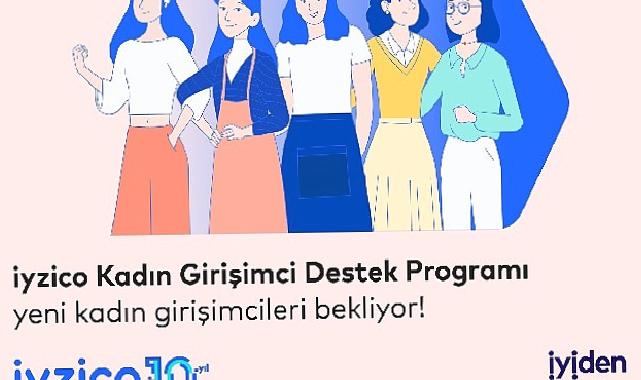 iyzico Kadın Girişimcilere 30 Milyon TL’nin üzerinde hacim yarattı