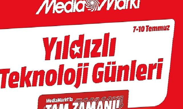 MediaMarkt Yıldızlı Teknoloji Günleri Kampanyasını Başlattı