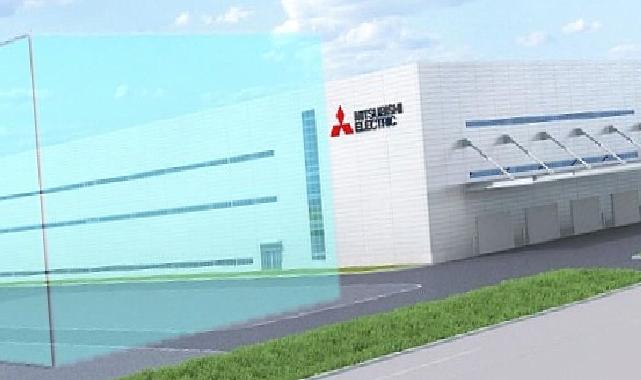 Mitsubishi Electric, Owariasahi Aichi’de İkinci Üretim Binasını Ekleyecek