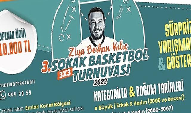 Ziya Berhan Kılıç Sokak Basketbol Turnuvası Kayıtları Başladı