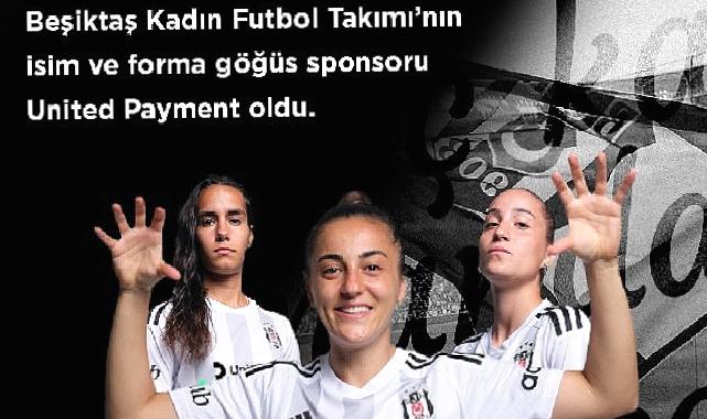 Beşiktaş JK ile United Payment, “Beşiktaş Kadın Futbol Takımı” iş birliğini, isim ve forma göğüs sponsorluğu ile taçlandırdı.