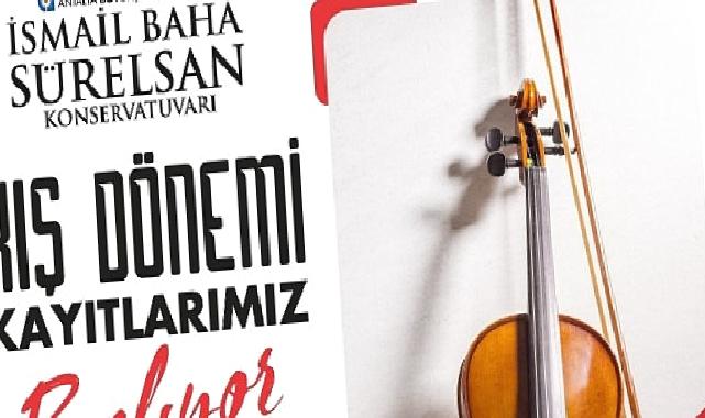 İsmail Baha Sürelsan Konservatuvarı Kış Dönemi Kayıtları Başlıyor