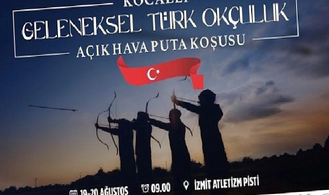 Kocaeli Geleneksel Türk Okçuluğu Açık Hava Puta Koşusu başlıyor