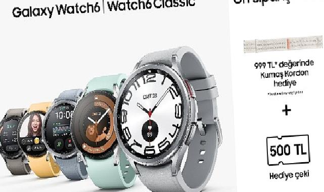 Samsung Galaxy Watch6 Serisi avantajlı kampanyalarla satışa sunuldu