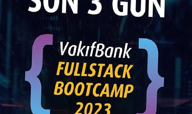 ‘VakıfBank Fullstack Bootcamp 2023’ için geri sayım başladı