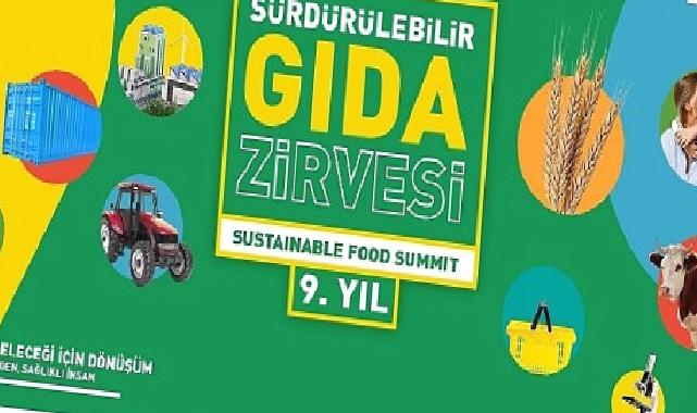 9. Sürdürülebilir Gıda Zirvesi 17-18 Ekim’de Düzenleniyor