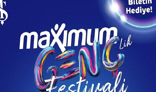 Maximum Gençlik Festivali Başlıyor