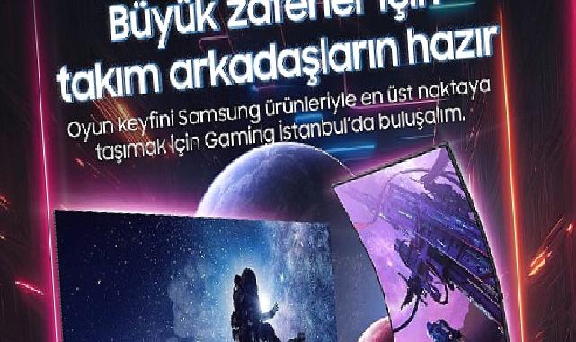 Samsung, Gaming İstanbul Fuarı’nda Teknoloji ve Eğlenceyi Buluşturuyor