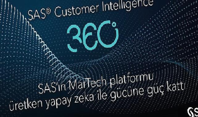 SAS’ın MarTech Platformu Üretken Yapay Zeka ile Gücüne Güç Kattı