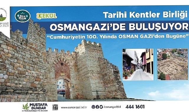 Tarihi Kentler Birliği Osmangazi’de Buluşuyor