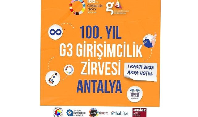 “100. Yıl G3 Girişimcilik Zirvesi” düzenlenecek