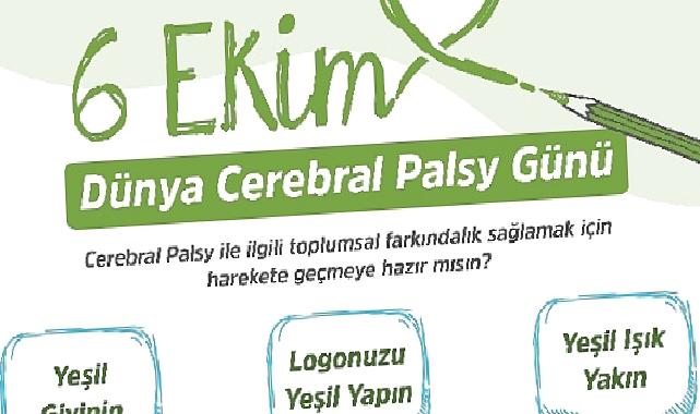 17 Milyon Cerebral Palsy’li için Logonu “Yeşil” Yap, “Yeşil” Giy, “Yeşil” Işık Yak, Farkındalık Yarat