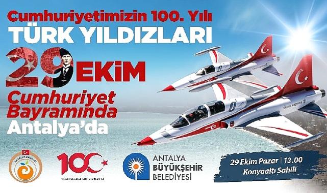 Antalya Cumhuriyetin 100. Yılını Türk Yıldızları ile kutlayacak