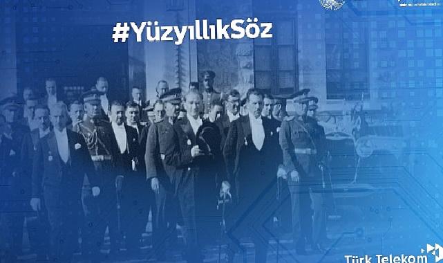 Cumhuriyet’in 100. yılında Türk Telekom ile gelecek nesillere bir söz bırak