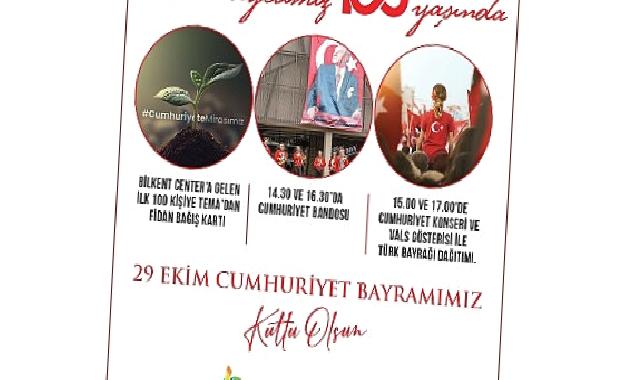 Cumhuriyet’in 100.yılında, coşku bilkent center’da