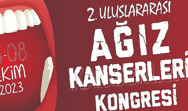 EÜ “2. Uluslararası Ağız Kanserleri Kongresi”ne Ev Sahipliği Yapacak