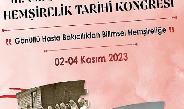 EÜ Hemşirelik Fakültesi “III. Uluslararası V. Ulusal Hemşirelik Tarihi Kongresi”ne Ev Sahipliği Yapacak