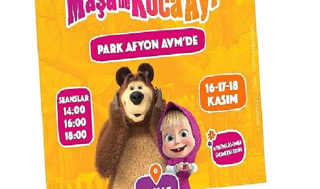 Çizgi film karakterleri Maşa ile Koca Ayı, 16-17-18 Kasım tarihlerinde Park Afyon AVM’de