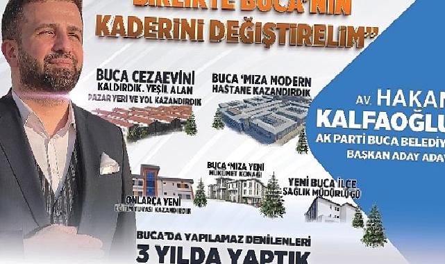 AK Parti Buca Belediye Başkan Aday Adayı Hakan Kalfaoğlu “Buca Hazır, Biz Hazırız.”