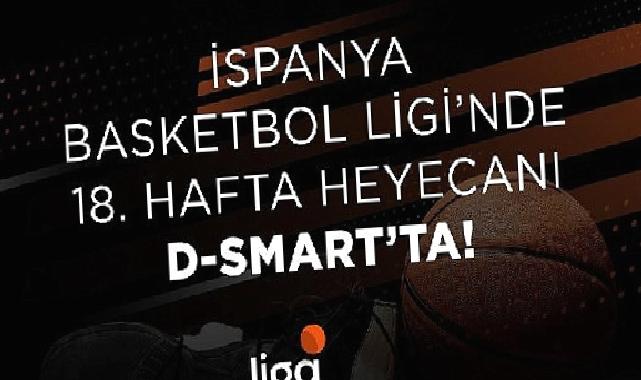 İspanya Basketbol Ligi’nde 18. hafta heyecanı D-Smart’ta!