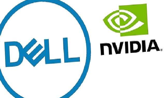 Dell Technologies ve NVIDIA, Kurumsal Yapay Zekâ Kullanımını Hızlandırıyor