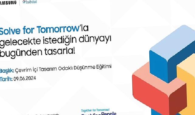 Solve for Tomorrow Tasarım Odaklı Düşünme Eğitimleri için başvurular devam ediyor